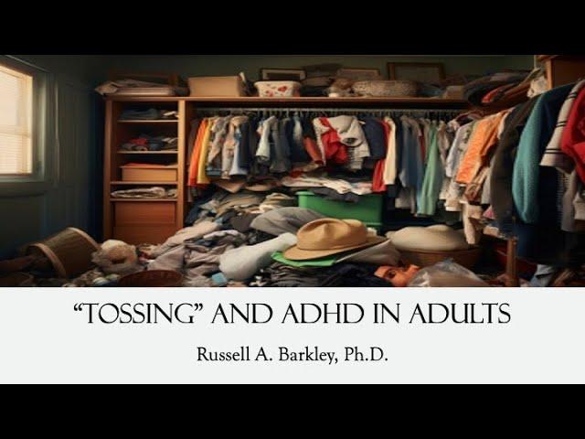 "Tossing" and Adult ADHD