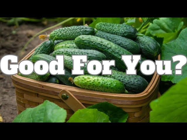 Are Cucumbers Really Good For You?