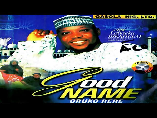 Good Name [Alh. Labaeka Ibraheem] - Latest Yoruba 2018 Music Video | Latest Yoruba Movies 2018