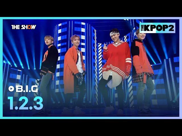 B.I.G - 1.2.3 [THE SHOW 170221]