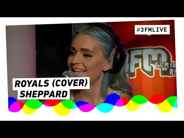 Sheppard - Royals (Lorde cover) | 3FM Live