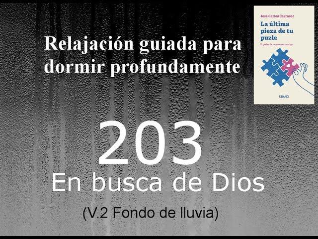 Relajación para dormir. EN BUSCA DE DIOS. (Fondo de lluvia)