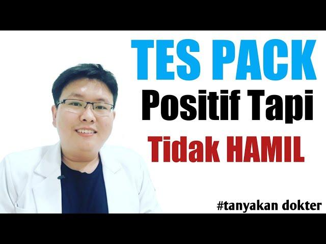 TEST PACK POSITIF TAPI TIDAK HAMIL? APA YA PENYEBABNYA? -TANYAKAN DOKTER - dr.Jeffry Kristiawan