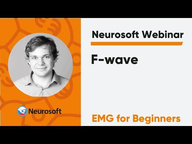 F-wave | Neurosoft Webinar «EMG for Beginners».