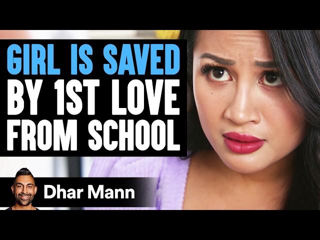 GIRL IS SAVED By 1st LOVE From SCHOOL | Dhar Mann Studios