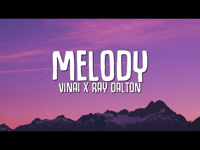 VINAI x Ray Dalton - Melody (Lyrics)