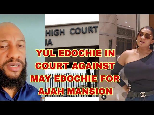 BAD NEW YEAR FOR YUL EDOCHIE IN COURT FOR MAY EDOCHIE AJAH MANSION