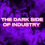 @TheDarkSideOfIndustry