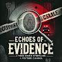 @EchoesofEvidence234