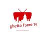 @Ghettofametv328