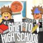 @GhettoHighSchoolRP