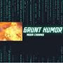 @GruntHumor