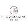 @slowmaking