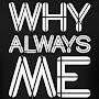 @whyalwaysme2636