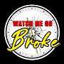@WATCHMEGOBROKE