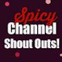 @SpicyChannelShoutOuts