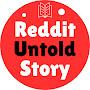 @RedditUntoldStory