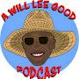 @awillleegoodpodcast4052