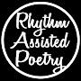 @RhythmAssistedPoetry