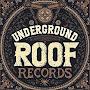 @UndergroundRoofRecords