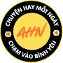 @chuyenhaymoingay_AHN