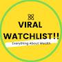 @ViralWatchlist