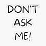 @Dont_ask_me_more