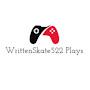 @writtenskate522plays