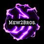 @Mew2Bros.