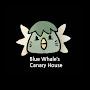 @bluewhalecanaryhouse4735