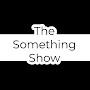 @TheShowOfSomthing