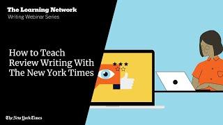 How to Teach Review Writing With The New York Times | Writing Webinar Series