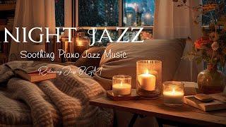 Exquisite Night Jazz Sleep Piano Music ~ Sweet Jazz Background Music for Deep Sleep, Relax, Work,..