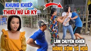 Khủng Khiếp "Thiếu Nữ Lạ Kỳ" Làm Chuyện "Khiến" Hàng Xóm Tá Hoả | Bước Lang Thang vlogs