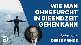 Derek Prince – Wie man ohne Furcht in die Endzeit gehen kann