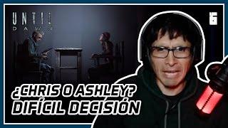 ¿Chris o Ashley? Difícil decisión | Until Dawn - Español Latino | Parte 6