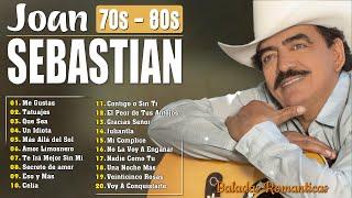 JOAN SEBASTIAN SUS MEJORES CANCIONES - JOAN SEBASTIAN 20 GRANDES ÉXITOS MIX