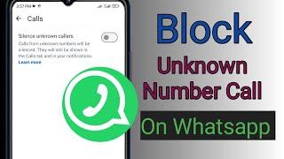 how to block unknown number call on Whatsapp