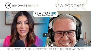 Innovate Realty, bringing value & opportunities to real estate agents. Realtor180 Podcast.