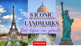 Embark on an Epic Adventure: Exploring 8 Iconic Landmarks