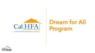 CALHFA Dream for All Program - Down payment assistance for First Time Home Buyers!