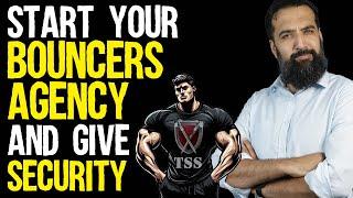 How to Start your Bouncers Agency | Azad Chaiwala