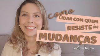 4 dicas para lidar com pessoas resistentes às mudanças