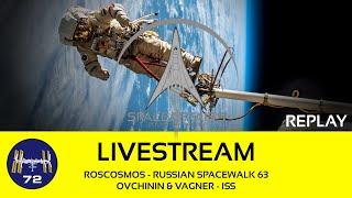 ISS Expedition 72 - Russian Spacewalk 63 - Ovchinin & Vagner - ISS - December 19, 2024