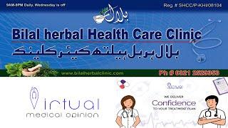 Bilal herbal health clinic Virtual Medical Opinion