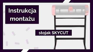 Instrukcja montażu stojaka do plotera Skycut CX24/D24