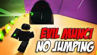 Evade Evil Munci + No Jumping!