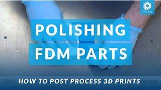 Polishing 3D Printed Parts | Finishing 3D Prints 101