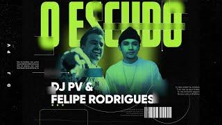 DJ PV, Felipe Rodrigues | O Escudo (Voz da Verdade)