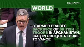 Starmer praises sacrifice of British troops in oblique rebuke to Vance | Arab News